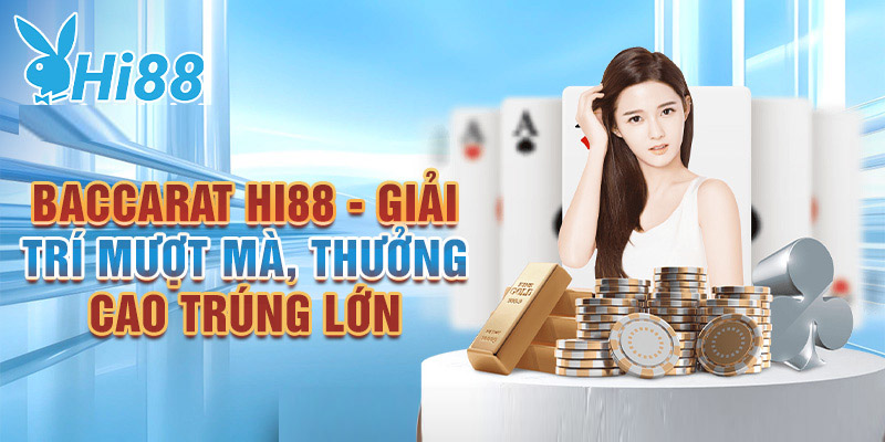 Giới thiệu game Baccarat Hi88