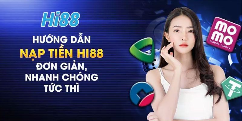 Điều kiện nạp tiền Hi88